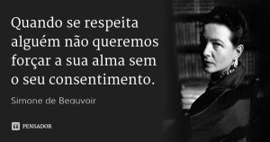 Acima: Simone de Beauvoir um símbolo do feminismo. Segundo ela “Não se nasce mulher, torna-se.”